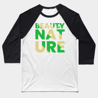 Beauty of nature save tree save the planet Baseball T-Shirt